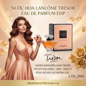 nuoc hoa Lancome Tresor huong hoa co phuong dong kinh dien am ap sang trong
